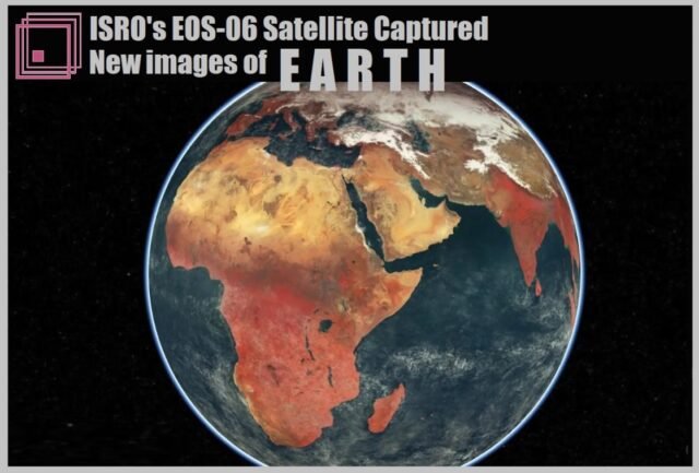 ISRO released latest images of earth