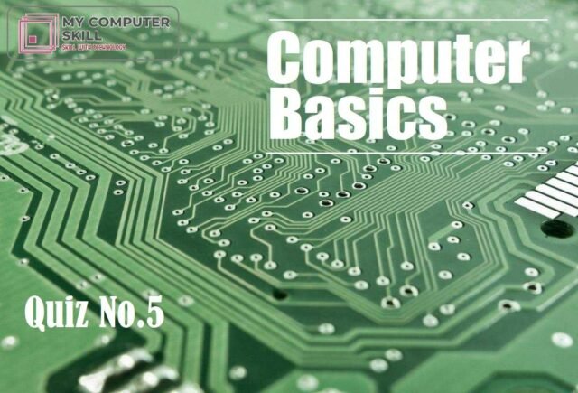 computer basics-QUIZ NO.05